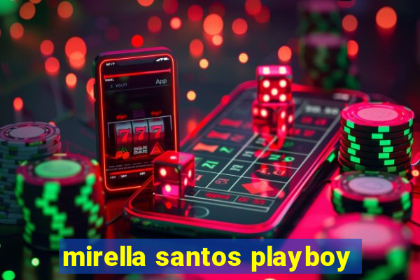 mirella santos playboy